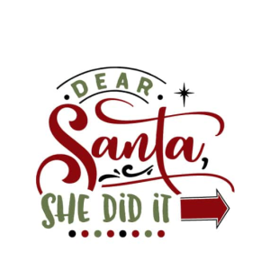 Free Dear Santa She Did it SVG