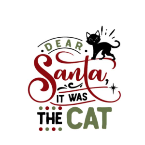 Free Dear Santa it Was The Cat SVG