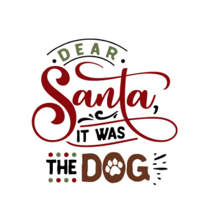 Free Dear Santa it Was The Dog SVG