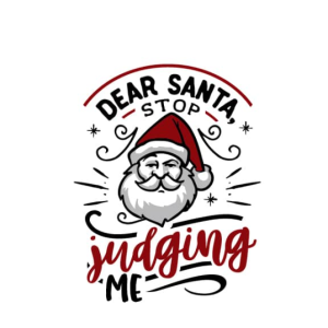 Free Dear Santa stop Judging me SVG