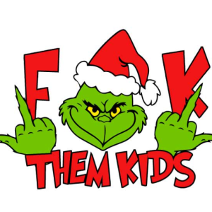 Free Grinch Fuck Them Kids SVG