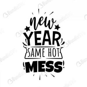 Free New Year Same Hot Mess SVG Files