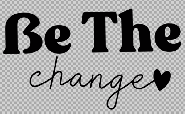 Free SVG Be The Change Motivational Quetos