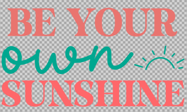 Free SVG Be Your Own Sunshine Self Love Quotes