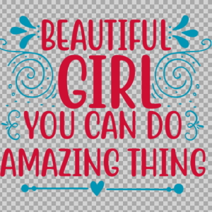 Free SVG Beautiful Girl You Can Do Amazing Thing Quetos