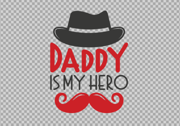 Free SVG Daddy Is My Hero, Moustache And Hat, Fathers Day Mug Design