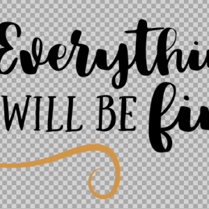 Free SVG Everything Will Be Fine Quetos