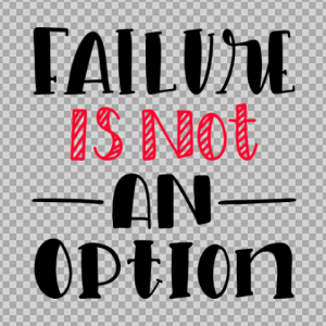 Free SVG Failure Is Not An Option Quetos