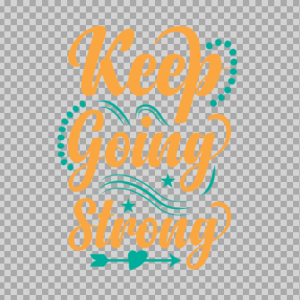 Free SVG Keep Going Strong Quotes
