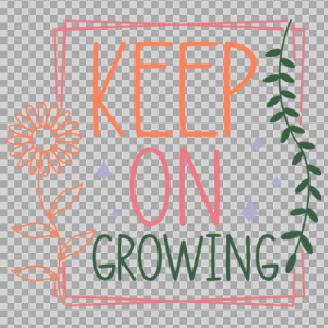 Free SVG Keep On Growing Quetos