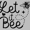 Free SVG Let It Bee, Motivational Quotes Tshirt Design