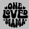 Free SVG Mothers Day Gift, One Loved Mama