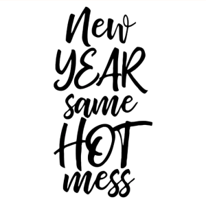 Free SVG New Year Same Hot Mess