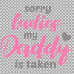 Free SVG Sorry Ladies My Daddy Is Taken Quetos