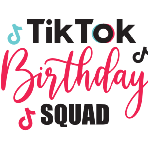 Free SVG Tiktok Birthday Squad
