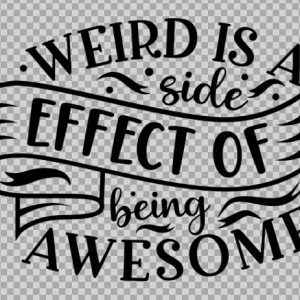 Free SVG Weird Is A Side Funny Sarcastic Quotes