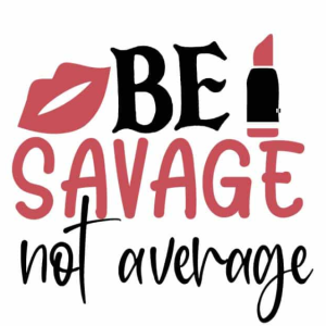 Be savage not average 2 Free SVG