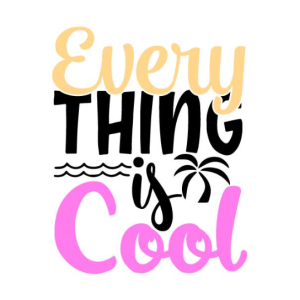 Free Every thing is cool SVG