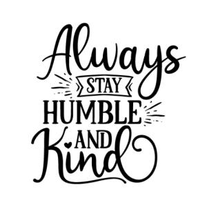 Always Stay Humble And Kind 2 Free SVG
