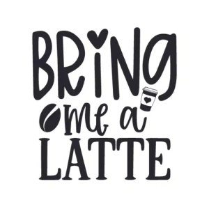 Bring Me A Latte 2 Free SVG