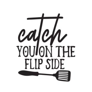 Catch You On The Flip Side 3 Free SVG