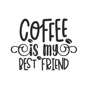 Coffee Is My Best Friend 2 Free SVG