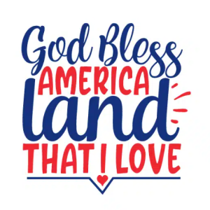 God Bless America Land That I Love SVG Free