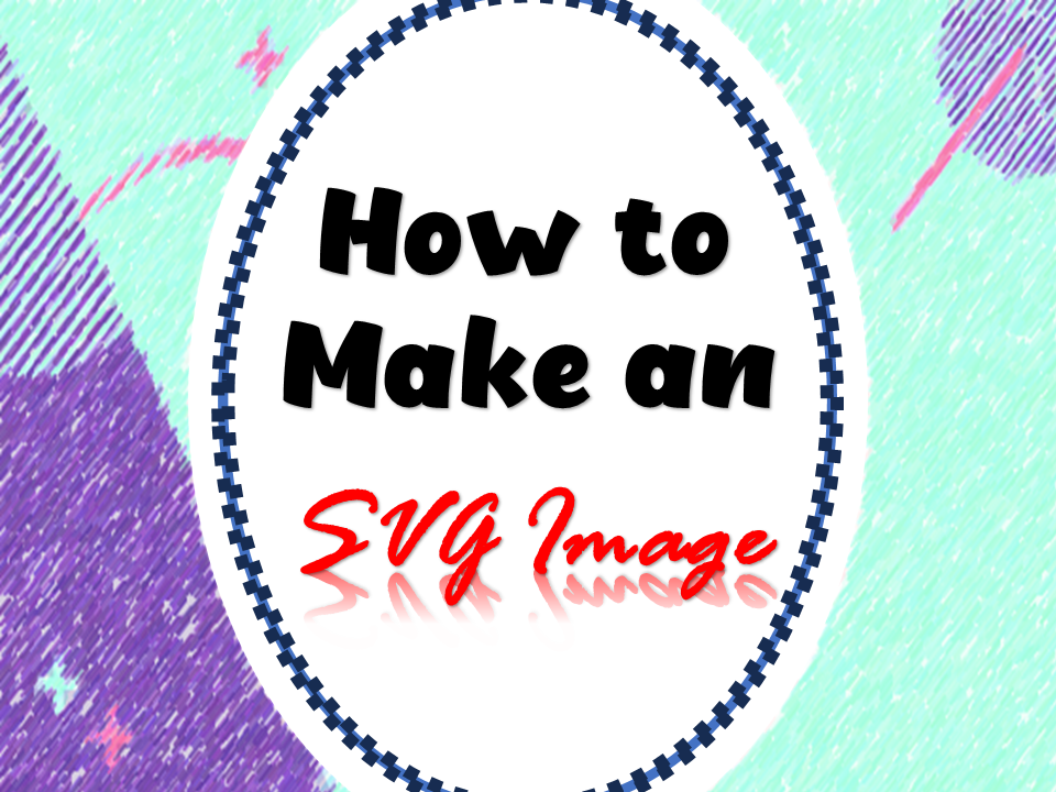 How to Make an SVG Image 2