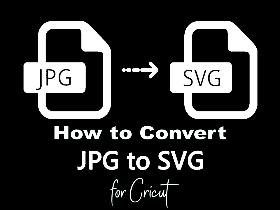 How to Convert JPG to SVG for Cricut