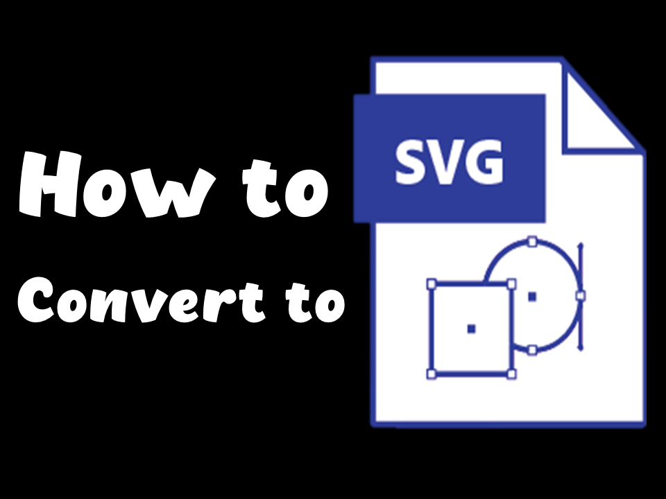 How to Convert to SVG 2