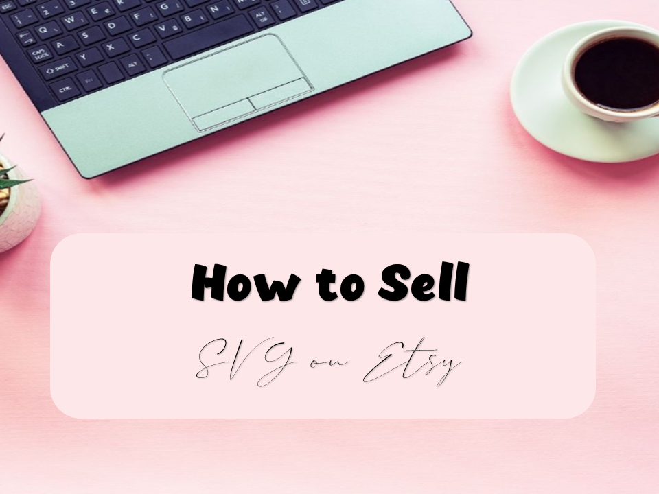 How to Sell SVG on Etsy 2