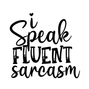 I Speak Fluent Sarcasm 3 Free SVG