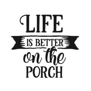 Life Is Better On The Porch Free SVG