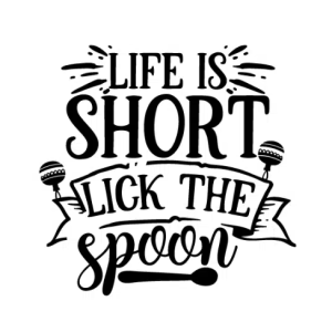 Free SVG Life Is Short Lick The Spoon 2