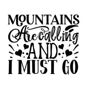 Mountains Are Calling And I Must Go 1 Free SVG
