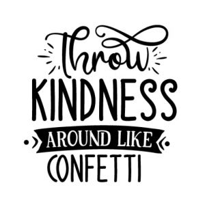 Throw Kindness Around Like Confetti Free SVG