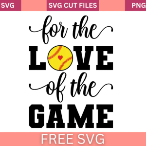 For The Love Of The Game Svg Free