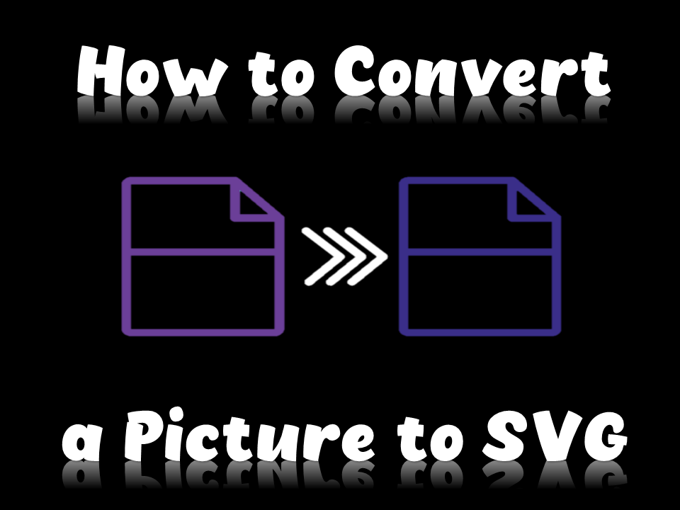 How to Convert a Picture to SVG