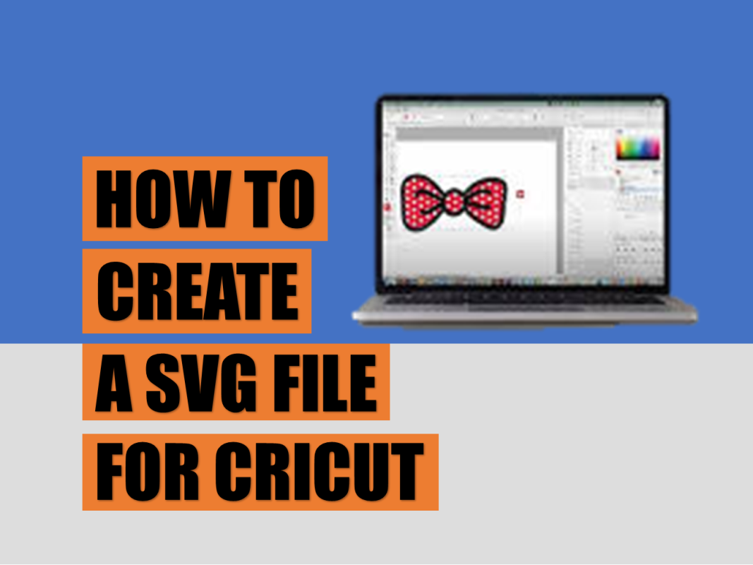 How to Create a SVG File For Cricut