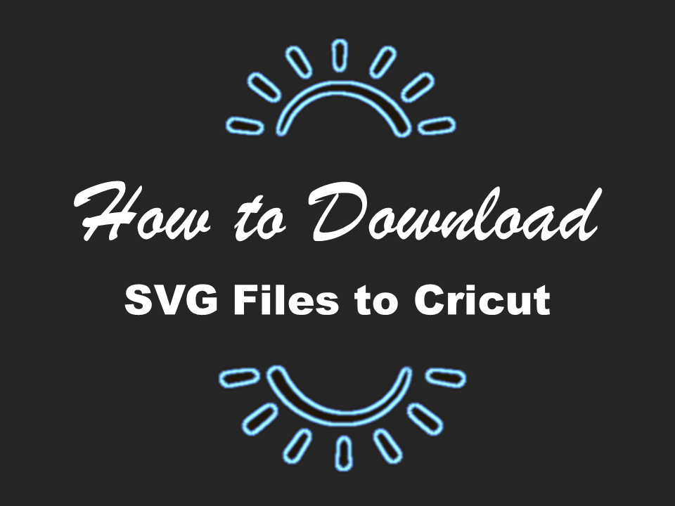 How to Download SVG Files to Cricut