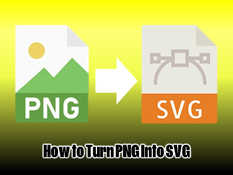How to Turn PNG Into SVG