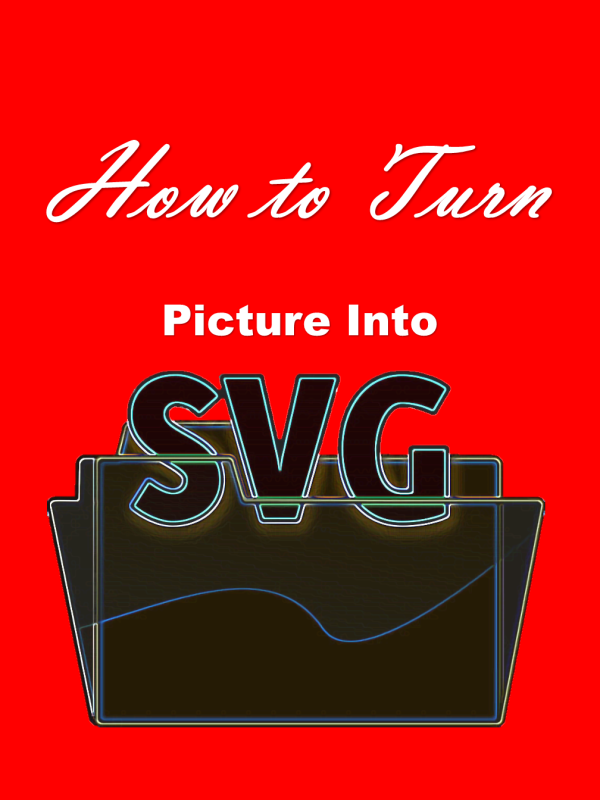 How to Turn Picture Into SVG