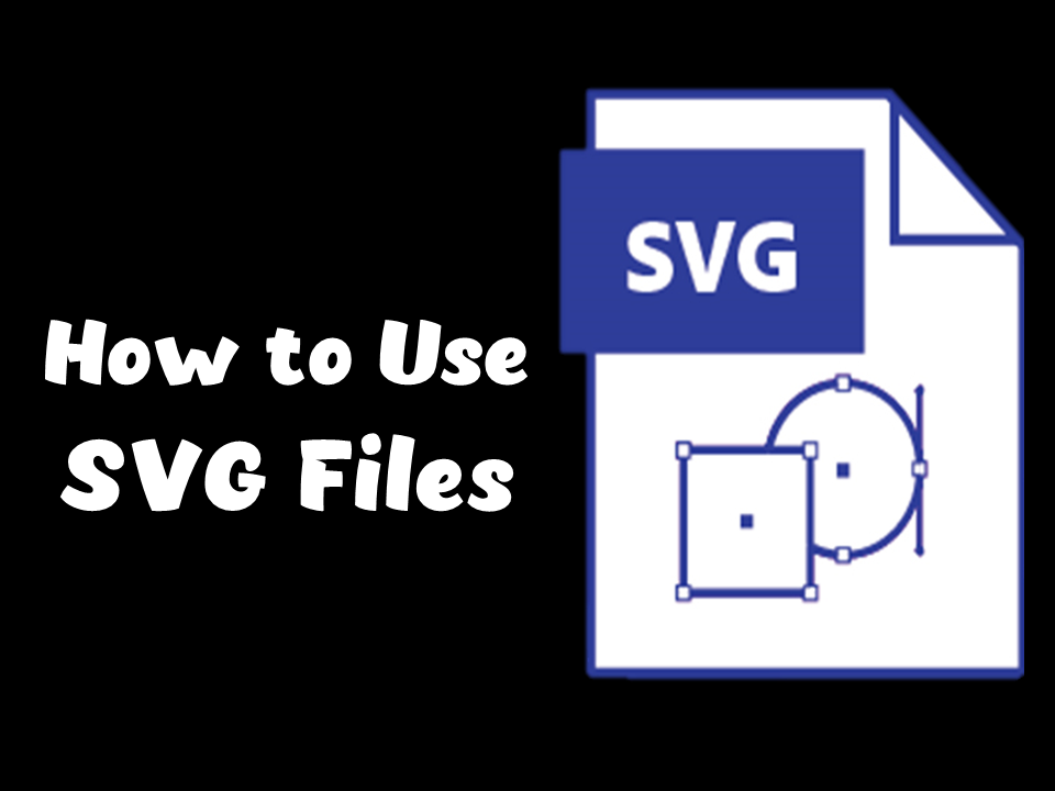 How to Use SVG Files