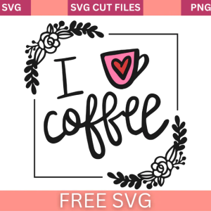 I Love Coffee Mug Svg Free