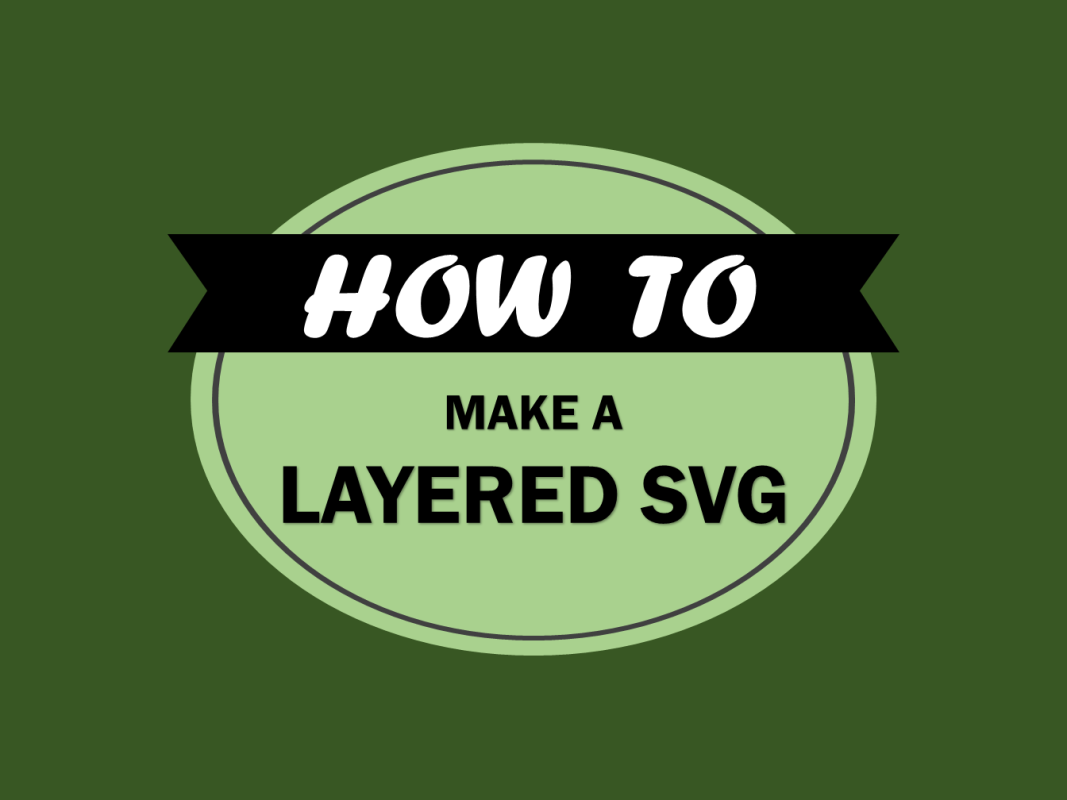 How to Make a Layered SVG