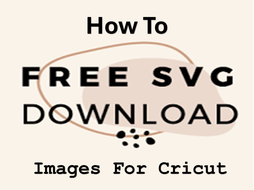 How To Download Free Svg Images For Cricut