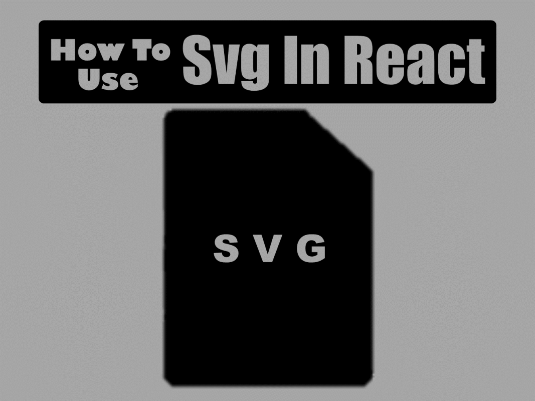 How To Use Svg In React