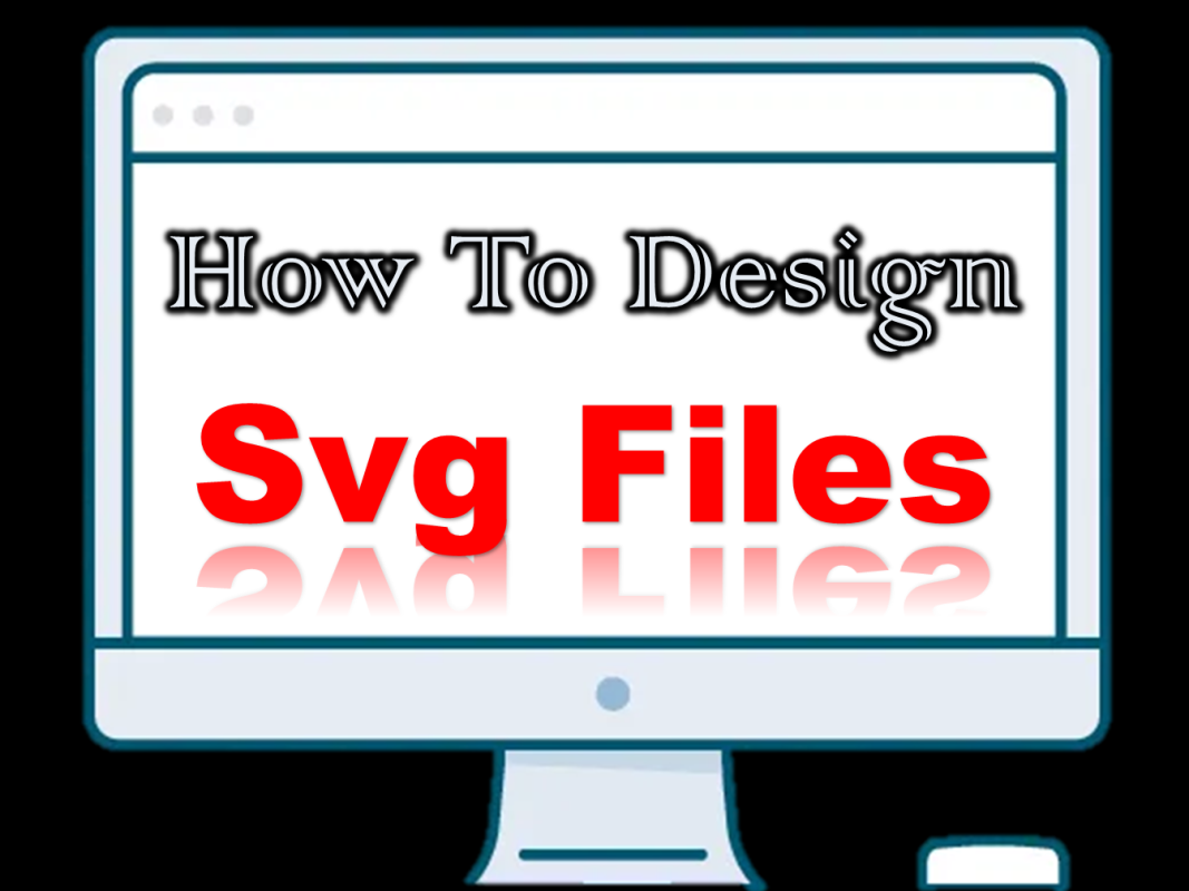 How To Design Svg Files 2