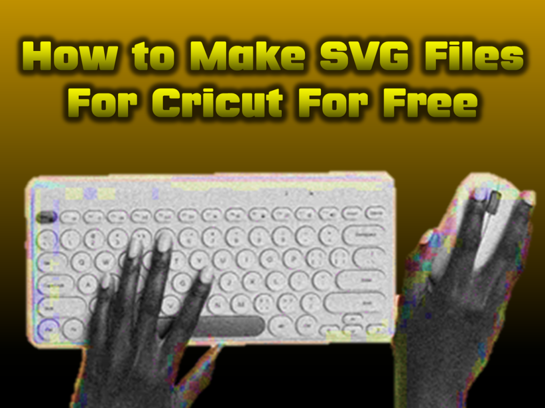 How to Make SVG Files For Cricut For Free