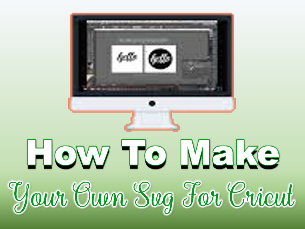 How To Make Your Own Svg For Cricut